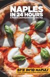 Bite into Naples: A Fun 24-Hour Food Guide for Hungry Travelers