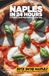 Bite into Naples: A Fun 24-Hour Food Guide for Hungry Travelers