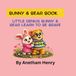 Little Genius Bunny and Bear Learn To Be Brave