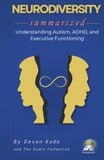 NEURODIVERSITY Summarized: Understanding Autism, ADHD, and Executive Functioning
