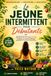 LE JEÛNE INTERMITTENT POUR DÉBUTANTS