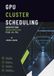 GPU Cluster Scheduling: Architecting Infrastructure for AI/ML