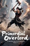 Primordial ZenithNovels Primordial Overlord: A Cultivation Saga Across Multiverses - Paperback