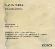 Music&Words Kairos Agata Zubel: Cleopatra's Songs (CD)
