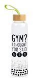 Grafik-Werkstatt Drinkfles van glas met grappige spreuk | met greeplus | 550 ml | Gym?