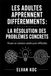 LES ADULTES APPRENNENT DIFFÉREMMENTS : LA RÉSOLUTION DES PROBLÈMES CONCRETS: Penser en solutions plutôt qu’en difficultés