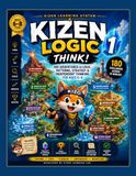 KIZEN Logic 1: THINK!: 180 Adventures in Logic, Patterns, Strategy & Independent Thinking for Ages 6–8