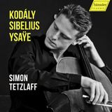 Zoltan Kodaly; Jean Sibelius; Eugene Ysaye: Cello Works