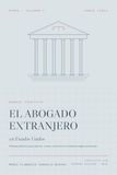 El abogado extranjero en Estados Unidos: Manual práctico para ejercer, crecer e invertir en el sistema legal americano