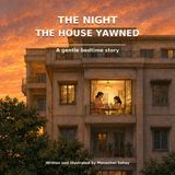 The Night the House Yawned: A Gentle Bedtime Story