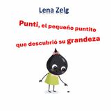 Punti, el pequeño puntito que descubrió su grandeza: Un libro infantil sobre la autoestima, la confianza en uno mismo y el poder de creer en las ... perfecto para celebrar el Día del Punto