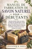 MANUEL Libri GmbH Manuel de Fabrication de Savon Naturel Pour Débutants