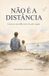 Não é a distância: Cartas antes de cada viagem
