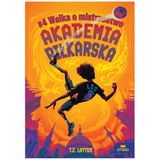 Walka o mistrzostwo. Akademia piłkarska. Tom 4