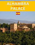 Alhambra palace: A Stunning Coffee Table Photo Book for Travel and Tourism Enthusiasts