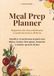 Meal prep planner. Risparmia 10+ ore a settimana e centinaia di euro all'anno