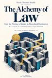 The Laine Educational Media LLC The Alchemy of Law: From the Promise of Justice to Procedural Domination | A Critique of Contemporary Legal Reason Paperback