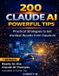 200 The Claude AI Mastery- 200 Claude AI Powerful Tips