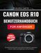 Canon EOS R10 Benutzerhandbuch Für Anfänger