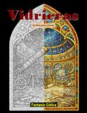 Vidrieras - Fantasía Gótica: Un libro para colorear