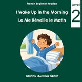 I Wake Up in the Morning: An Early English–French Picture Reader