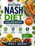 Recetario NASH DIET Recetario para principiantes: Recetas y planes de comidas sencillos aptos para el hígado y una mejor alimentación diaria