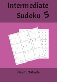 Intermediate Sudoku Vol. 5: Large Print for Kids, Adults and Seniors with Solutions