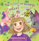 The Friesenpress My Shaky World-The ZYXWV of Epilepsy in My Shaky World