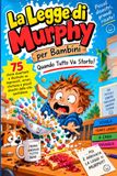 La Legge di Murphy per Bambini: Quando Tutto Va Storto!