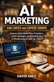 AI Marketing for Cafes and Coffee Shops