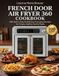 Emeril Lagasse French Door Air Fryer 360 Cookbook
