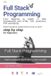 Full Independently Published Full Stack Programming: Build complete applications from scratch Paperback
