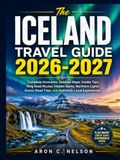 The Iceland The Iceland Travel Guide 2026-2027: Complete Itineraries, Detailed Maps, Insider Tips, Ring Road Routes, Hidden Gems, Northern Lights, Scenic Road Trips, and Authentic Local Experiences.