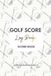 Golf Score Log Book: Scrore Book
