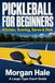 Pickleball for Beginners: Kitchen, Scoring, Serve & Dink