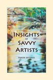 INSIGHTS OF SAVVY ARTISTS