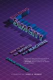 Building Mit Pr Building Simcity: How to Put the World in a Machine