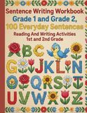 Sentence Writing Workbook Grade 1 and Grade 2, 100 Everyday Sentences, Handwriting Practice For Kids 5-7 Years: Reading And Writing Activities 1st and 2nd Grade