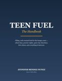 Teen Fuel: The Handbook: Carb-Counted Snacks, Practice-Day Fuel, Game-Day Plans, and Fast-Food Math for Hungry Teens with Type 1 Diabetes