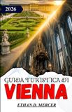 GUIDA Independently Published Guida Turistica Di Vienna 2026
