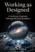 Working Libri GmbH Working as Designed: A Software Engineer Debugs the God Question Paperback