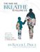 THE WAY WE BREATHE IS KILLING US: Learn how the way you breathe can keep you well or make you sick