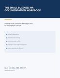 The Small Business HR Documentation Workbook: Practical Forms, Checklists & Manager Tools for the Employee Lifecycle