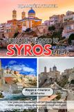 GUIDA SYROS GUIDA DI VIAGGIO 2026: Una guida pratica e dettagliata per pianificare traghetti, città, spiagge, cultura, gastronomia e viaggi intelligenti nelle isole Cicladi.