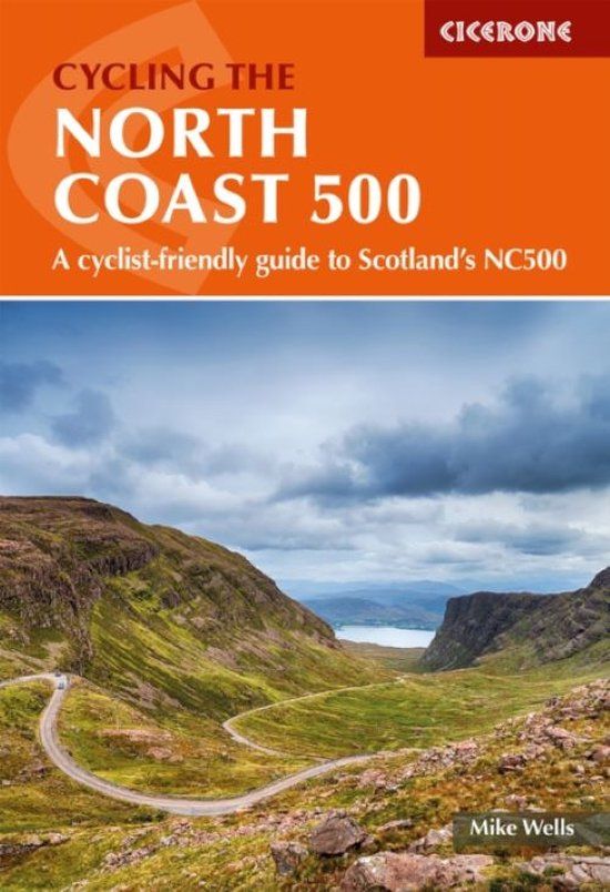 Cycling Cicerone Cycling the North Coast 500: A cyclist-friendly guide to Scotland's NC500