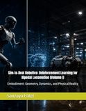 Sim-to-Real Robotics: Reinforcement Learning for Bipedal Locomotion (Volume I): Embodiment: Geometry, Dynamics, and Physical Reality