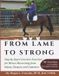 From Independently Published From Lame to Strong: Step-by-Step Corrective Exercises for Horses Recovering from Injury, Surgery, and Lameness Paperback