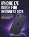 Apple iPhone 17e Guide pour débutants 2026