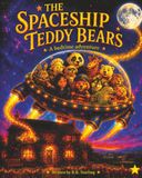 The Spaceship Teddy Bears: A Bedtime Adventure
