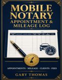 Mobile Notary Appointment & Mileage Log: A Simple Professional Log for Recording Appointments, Travel Mileage, Customer Information, and More: Track ... Dollar | Notary Appointment Book with Mileage